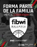 ÚNETE A LA FAMILIA DEL FIBWI MALLORCA BÀSQUET ÚNETE A LA FAMILIA DEL FIBWI MALLORCA BÀSQUET